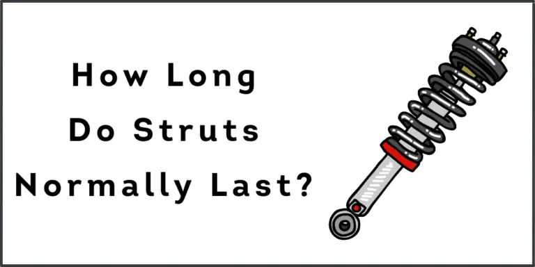 How Long Do Struts Normally Last?