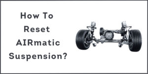 How To Reset AIRmatic Suspension In 12 Easy Steps - Shock Absorber Pro