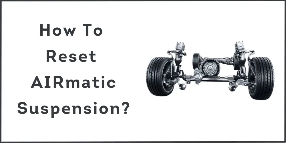 How To Reset AIRmatic Suspension?
