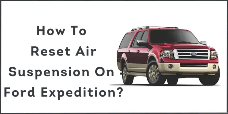 How To Reset Air Suspension On Ford Expedition?