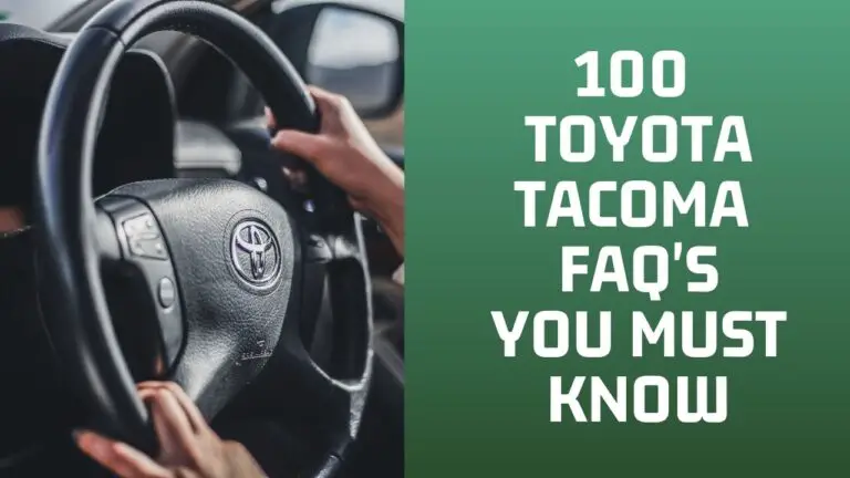 100 Toyota Tacoma FAQ’s – A Large Resource of Questions