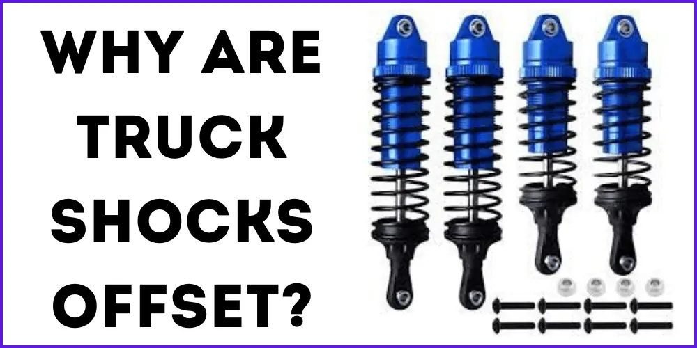 Why are truck shocks offset?