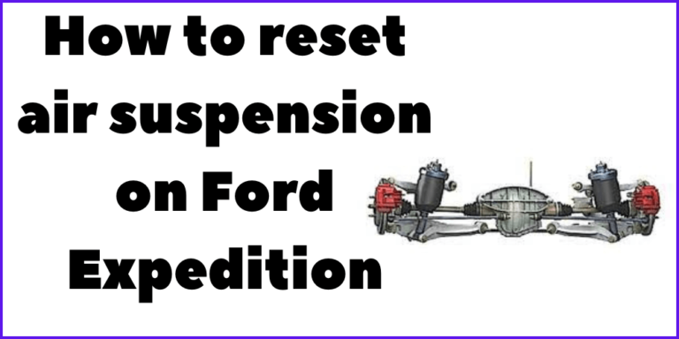 How To Reset Air Suspension On Ford Expedition