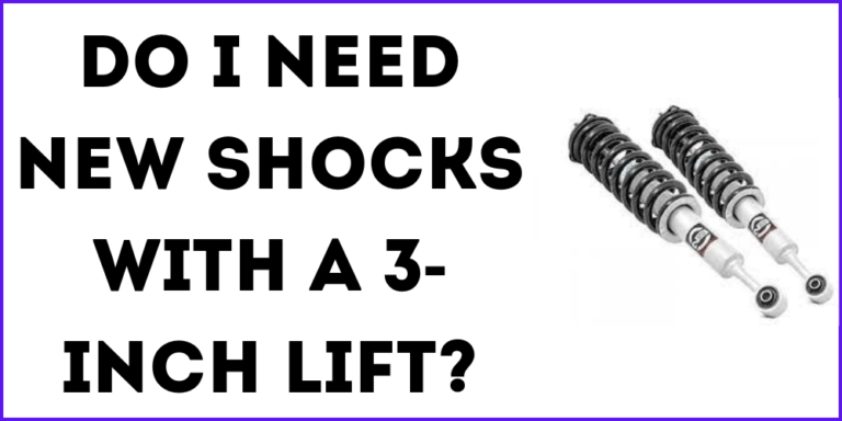 Do I Need New Shocks with A 3-Inch Lift?