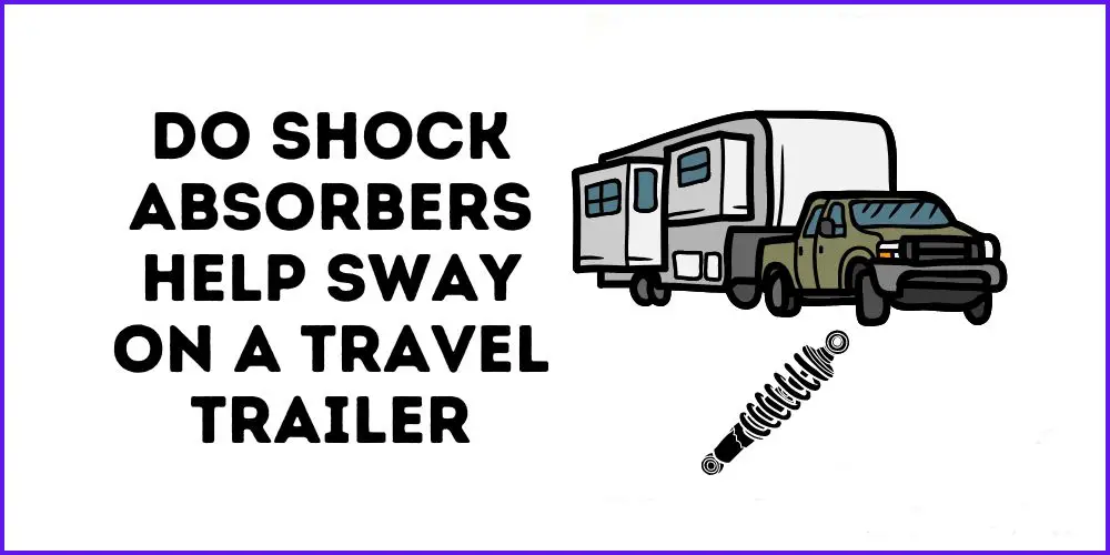 Do Shock Absorbers Help Sway On A Travel Trailer