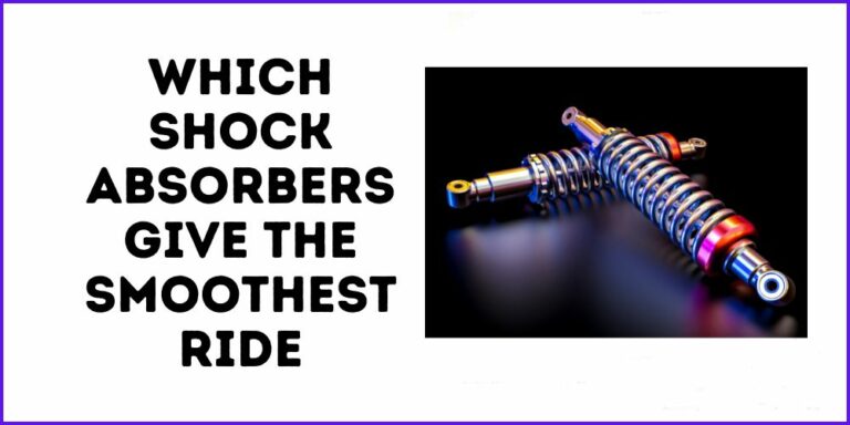Which Shock Absorbers Give The Smoothest Ride?