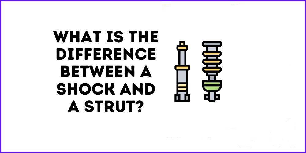 What Is the Difference Between a Shock and A Strut