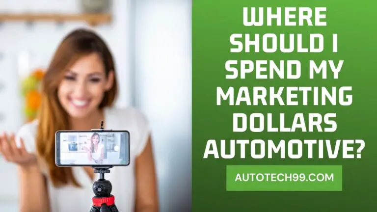 Where Should I Spend My Marketing Dollars Automotive? Learn More!