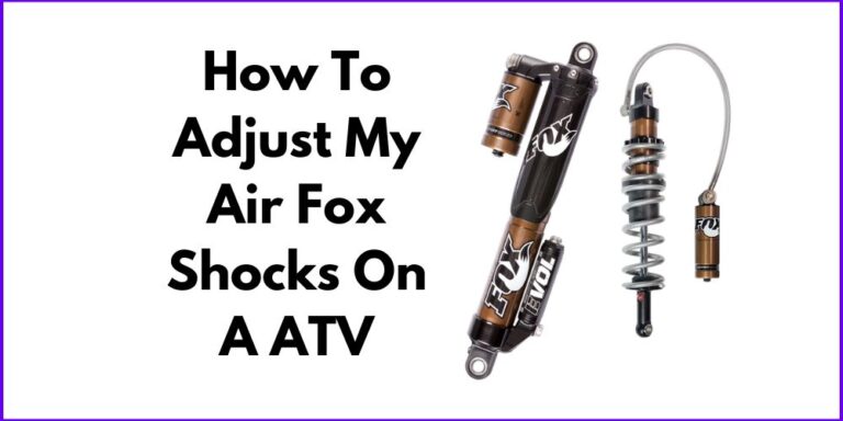 How To Adjust My Air Fox Shocks On A ATV