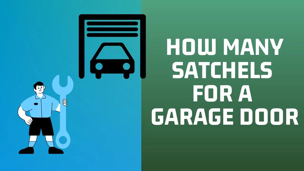How Many Satchels For a Garage Door