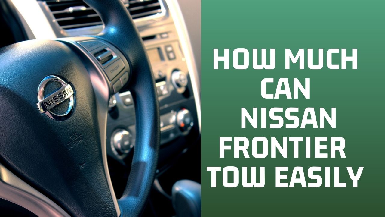 How Much Can the Nissan Frontier Tow