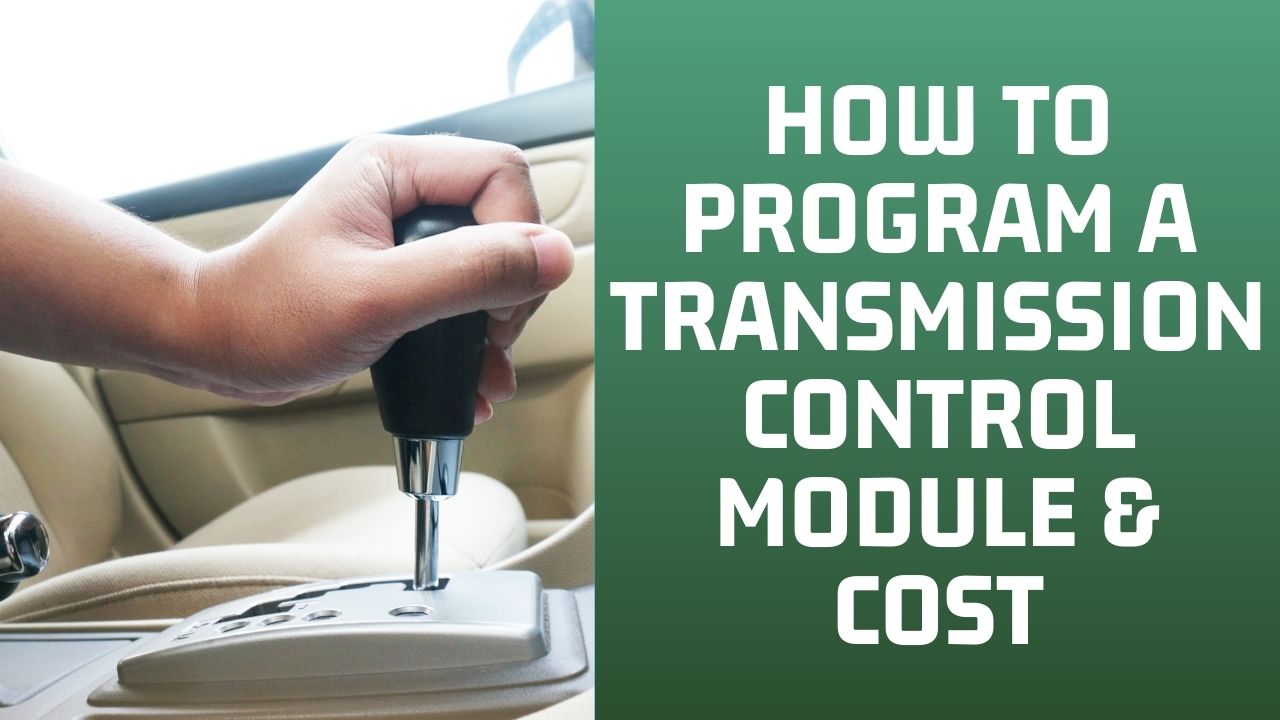How To Program A Transmission Control Module
