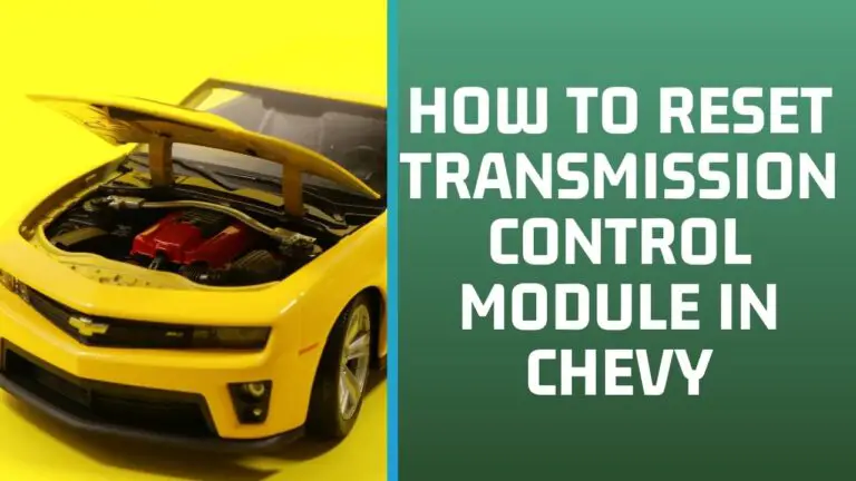 [Easy] How To Reset Transmission Control Module Chevy