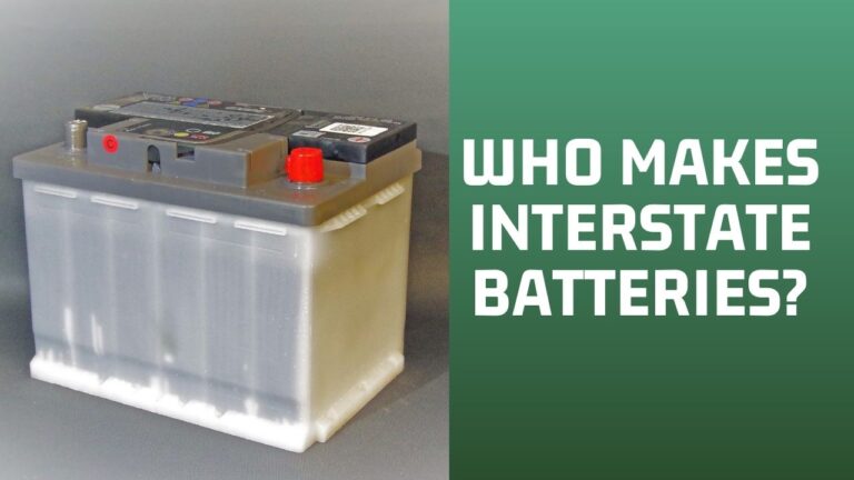 Who Makes Interstate Batteries? [ANSWERED]
